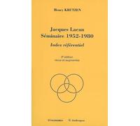 Jacques Lacan Séminaire 1952-1980 : Index référentiel