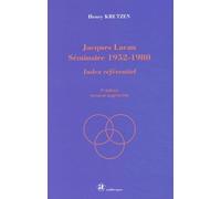 Jacques Lacan : Séminaires 1952-1980 : Index référentiel