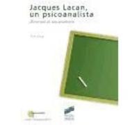 Jacques Lacan, Un Psicoanalista. Recorrido De Una Enseã±Anza - Porge, Erik Porge, Erik (Auteur)