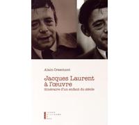 Jacques Laurent à l’œuvre : Itinéraire d’un enfant du siècle