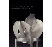 Jacques Le Chevalier 1896-1987: La lumière moderne