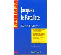 "Jacques le fataliste et son maître", Denis Diderot: Résumé analytique, commentaire critique, documents complémentaires