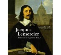 Jacques Lemercier - architecte et ingénieur du Roi - Alexandre Gady - Maison Des Sciences De L'homme - relié - Etude