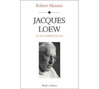 Jacques loew ce qui appelle Robert Masson (Auteur)