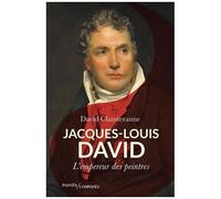 Jacques-Louis David - L'empereur Des Peintres