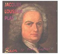 Jacques Loussier / Bach - Jacques Loussier Plays Bach To The Future