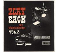 JACQUES LOUSSIER - Play Bach Aux Champs-Elysees Vol. 2