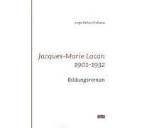 Jacques-Marie Lacan 1901-1932 - Bildungsroman