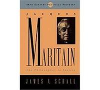 Jacques Maritain, 20th Century Political Thinkers James V. Schall (Auteur)