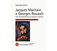 Jacques Maritain e Georges Rouault. Una corrispondenza tra estetica e politica