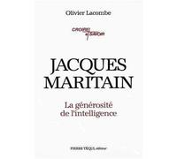 Jacques Maritain La générosité de l'intelligence - Olivier Lacombe - Tequi - broché - Livre