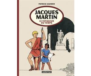 Jacques Martin, le voyageur du temps Jacques Martin (Dessinateur), Jacques Martin (Scénario), Patrick Gaumer (Scénario)