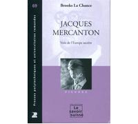 Jacques Mercanton - volume 69 Voix de l'Europe secrète. - Brooks La Chance - Presses Polytechniques Romandes - broché - Essai