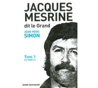 Jacques Mesrine dit le Grand : Volume1, Le rebelle : 1936 -1973 [Broché]