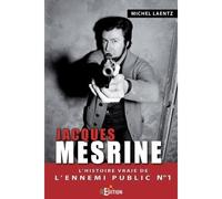 Jacques Mesrine : L'histoire vraie de l'ennemi public - Michel Laentz - IS Edition - broché - Biographie