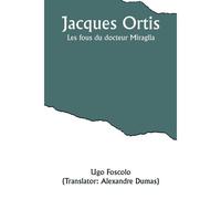 Jacques Ortis; Les Fous Du Docteur Miraglia