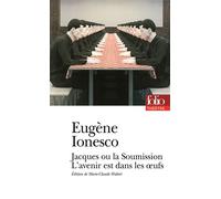 Jacques ou La Soumission - L'avenir est dans les oeufs - Eugène Ionesco - Gallimard - Poche - Théâtre
