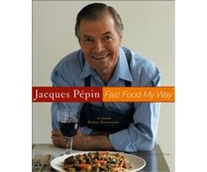 Jacques Pepin's Fast Food My Way Jacques Pepin (Auteur)