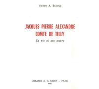 Jacques Pierre Alexandre, Comte de Tilly: Sa vie et son œuvre