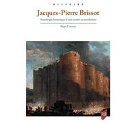 Jacques-Pierre Brissot Sociologie historique d'une entrée en révolution - Régis Coursin - Presses Universitaires Rennes - broché - Essai