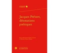 Jacques Prévert, détonations poétiques Pierre Glaudes (Direction), Collectif (Auteur)