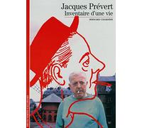 Jacques Prévert: Inventaire d'une vie