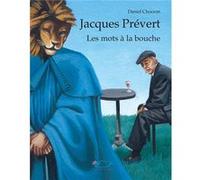 Jacques Prévert, les mots à la bouche Daniel Chocron (Auteur)