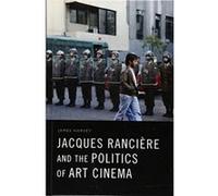 Jacques Ranciere and the Politics of Art Cinema - [Version Originale] Inconnu (Auteur)