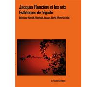 Jacques Rancière et les arts Esthétiques de l'égalité - Dario Marchiori - De L'incidence - broché - Essai