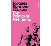 Jacques Rancière The Politics of Aesthetics (Poche) Bloomsbury Revelations