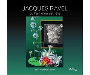 Jacques Ravel: Dessinateur et peintre l'art d'un esthète