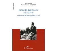 Jacques Roumain Et Haïti : La Mission Du Poète Dans La Cité