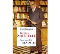 Jacques Soustelle: L'ami qui a défié De Gaulle