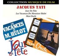 Jacques Tati - Musiques des films Jour De Fête, Les Vacances De Monsieur Hulot & Mon Oncle