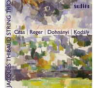 Trio Jacques Thibaud – Cras / Reger / Dohnányi / Kodály – Trios à cordes – CD – Edel