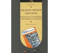 JACQUES VIENOT 1893-1959. PIONNIER DE L ESTHETIQUE INDUSTRIELLE EN FRANCE