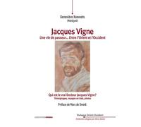 Jacques Vigne Une vie de passeur entre l’Orient et l’Occident - Geneviève Koevoets - Ovadia Eds - broché - Essai
