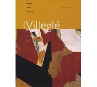 Jacques Villeglé: Oeuvres, écrits, entretiens