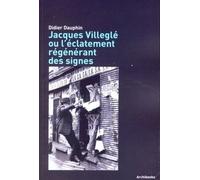 Jacques Villeglé Ou L'éclatement Régénérant Des Signes