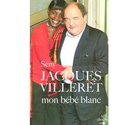Jacques Villeret: Mon bébé blanc