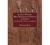 Jacques Wiener's Most Remarkable Edifices of Europe: The Man, Monuments, and Medals