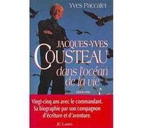 Jacques-Yves Cousteau dans l'océan de la vie Yves Paccalet (Auteur)