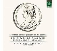 Jacquet de la Guerre : les Pièces de Clavecin - Premier Livre