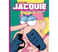 Jacquie sauve le monde - Nikola Witko - Fluide Glacial-Audie - cartonné - Bande dessinée