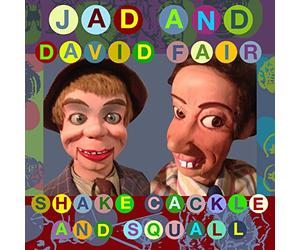 Jad & David Fair - Jad & David Fair: Shake Cackle And Squall