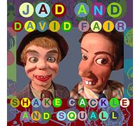 Jad & David Fair - Shake, Cackle and Squall