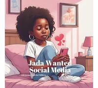 Jada Wanted Social Media: Helping Kids Understand Peer Pressure, Online Safety, and Why Childhood Comes First