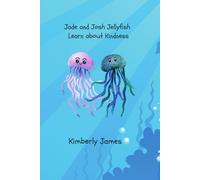 Jade and Josh Jellyfish Learn To Be Kind