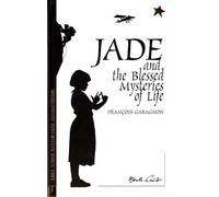 Jade and the Blessed Mysteries of Life