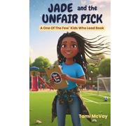 Jade and the Unfair Pick: A One Of The Few® Kids Who Lead Book
